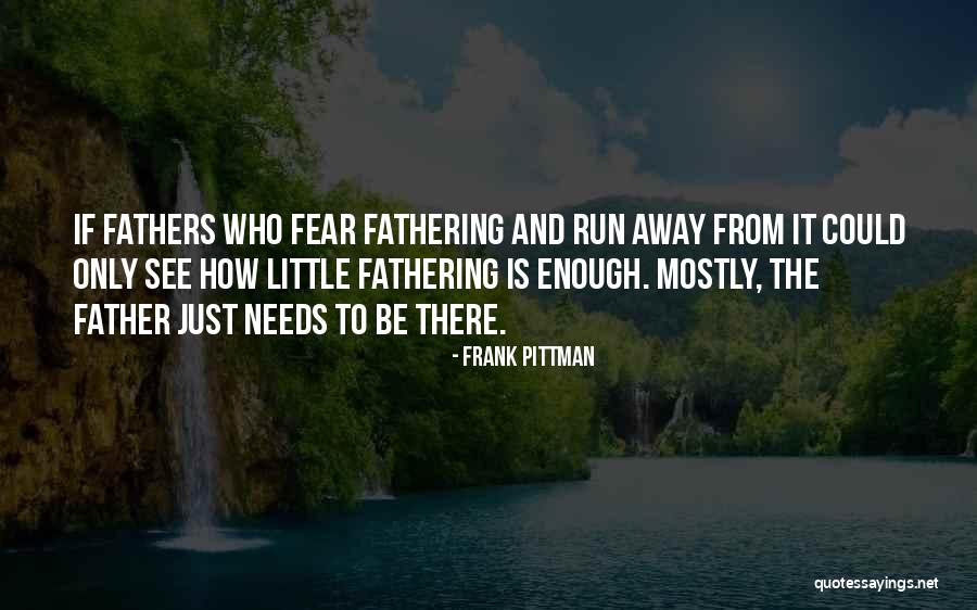 Running From Fear Quotes By Frank Pittman Running From Fear Quotes By Frank Pittman