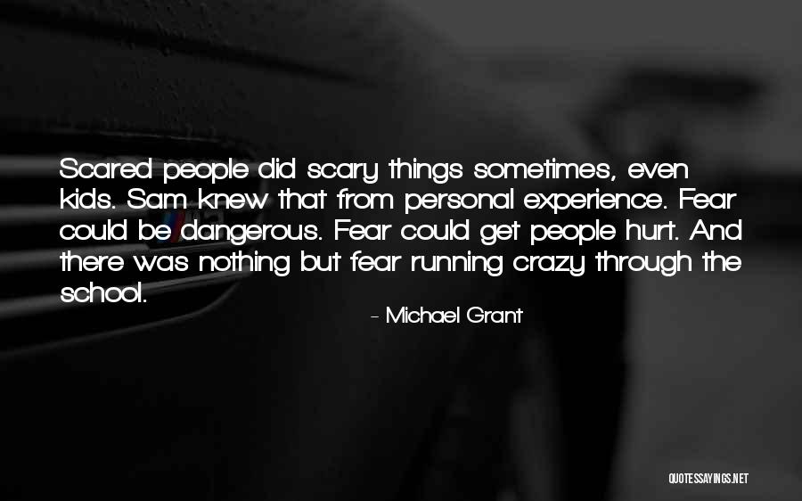 Running From Fear Quotes By Michael Grant Running From Fear Quotes By Michael Grant