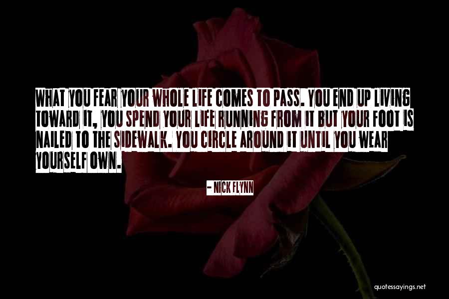 Running From Fear Quotes By Nick Flynn Running From Fear Quotes By Nick Flynn