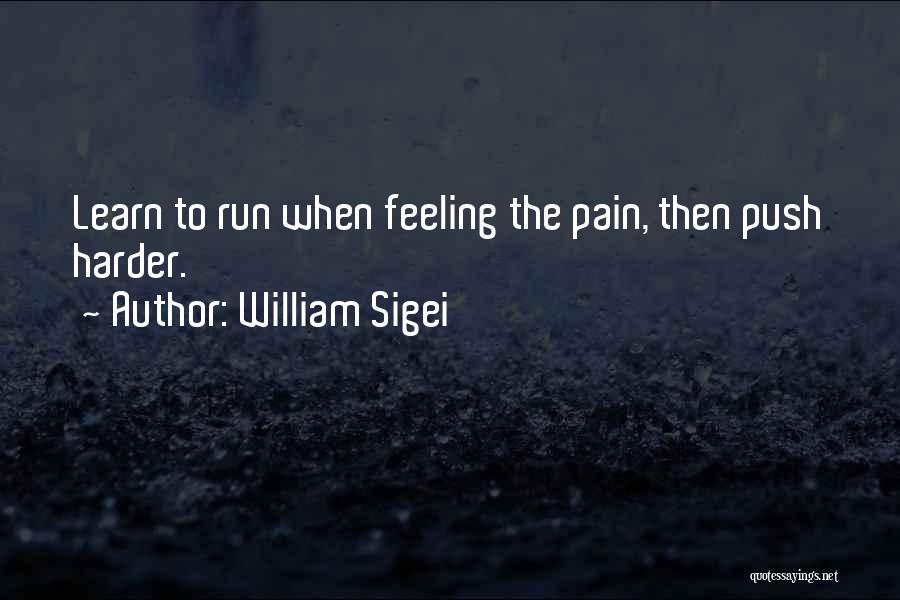 Running From Feelings Quotes By William Sigei