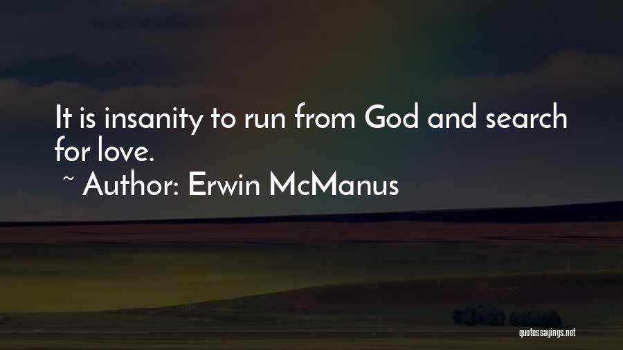 Running From God Quotes By Erwin McManus