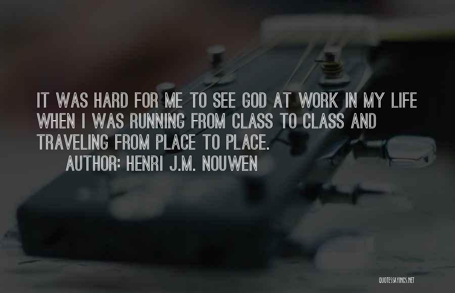 Running From God Quotes By Henri J.M. Nouwen