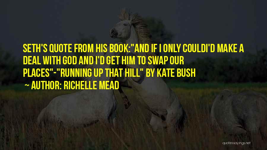 Running From God Quotes By Richelle Mead