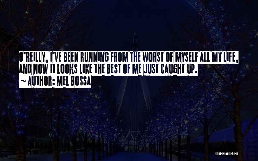 Running From Myself Quotes By Mel Bossa