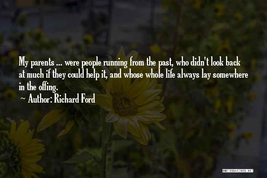 Running From Past Quotes By Richard Ford