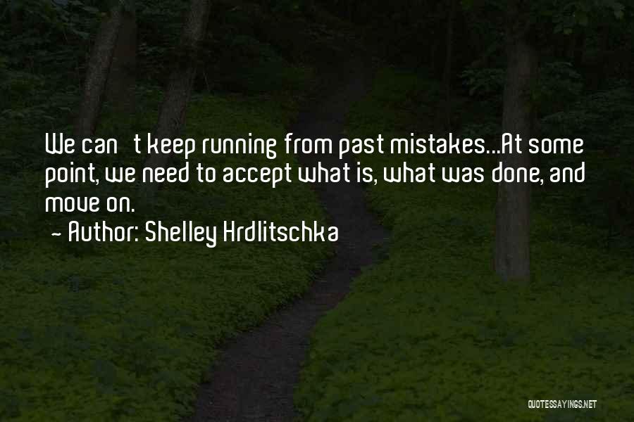 Running From Past Quotes By Shelley Hrdlitschka