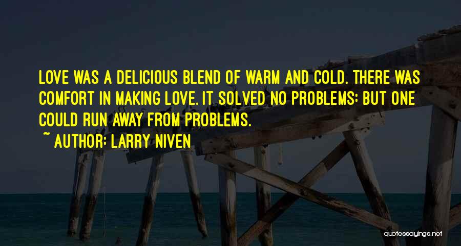 Running From Problems Quotes By Larry Niven