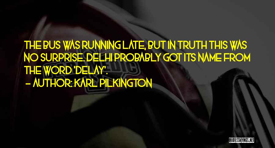 Running From The Truth Quotes By Karl Pilkington