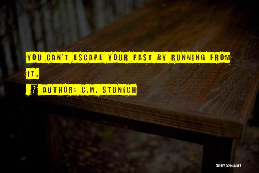 Running From Your Past Quotes By C.M. Stunich