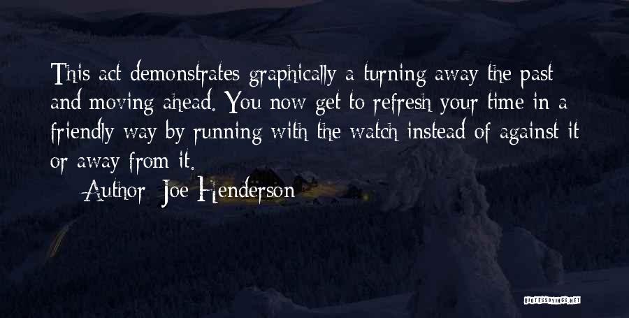 Running From Your Past Quotes By Joe Henderson