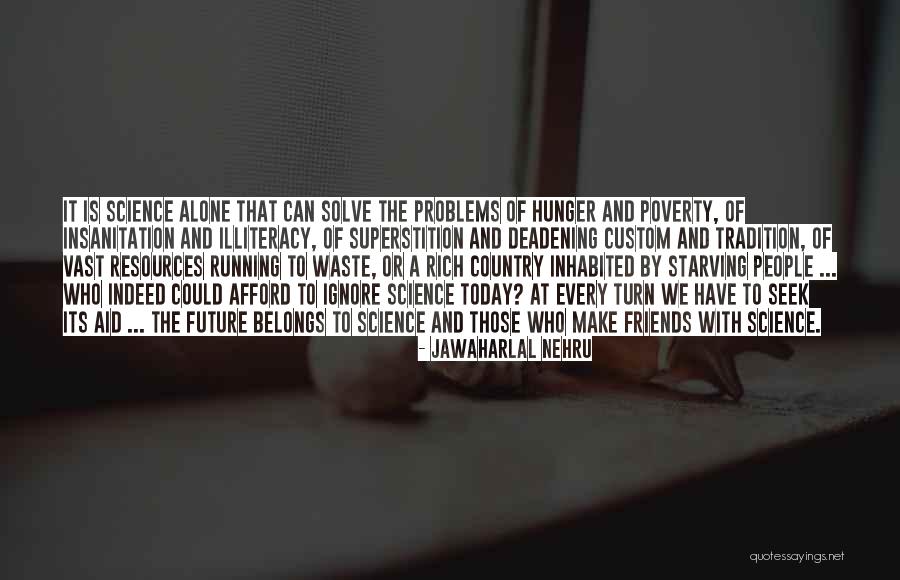 Running From Your Problems Quotes By Jawaharlal Nehru Running From Your Problems Quotes By Jawaharlal Nehru