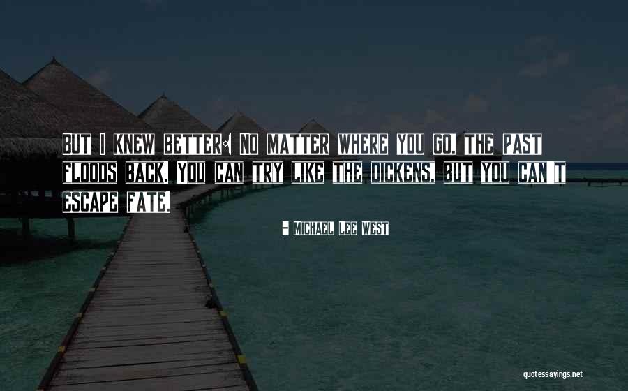 Running From Your Problems Quotes By Michael Lee West Running From Your Problems Quotes By Michael Lee West