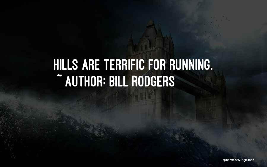 Running Hills Quotes By Bill Rodgers