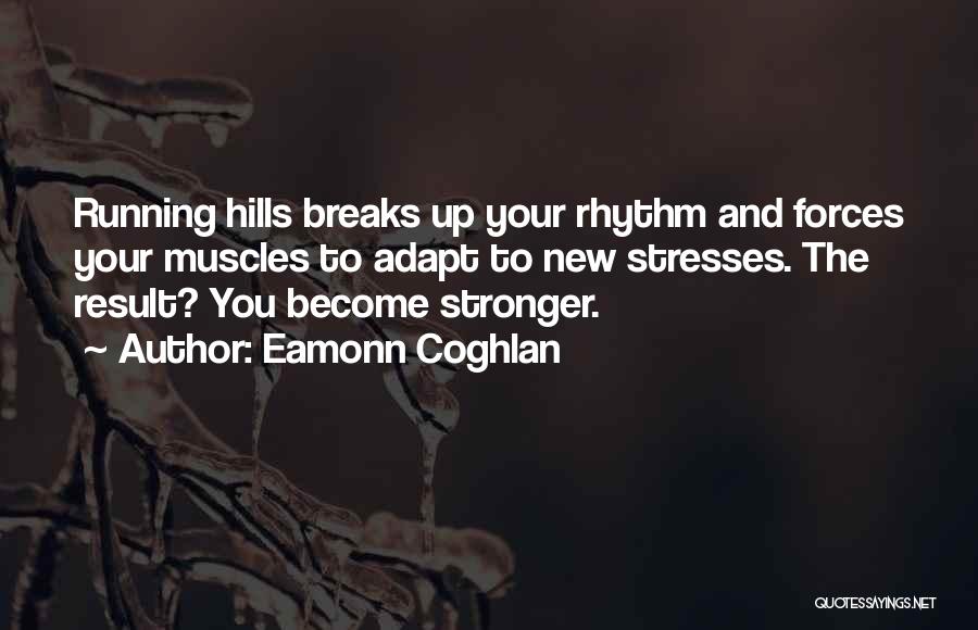 Running Hills Quotes By Eamonn Coghlan