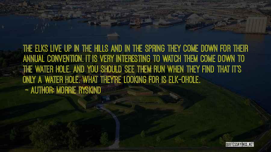 Running Hills Quotes By Morrie Ryskind