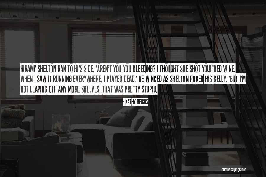 Running Humor Quotes By Kathy Reichs Running Humor Quotes By Kathy Reichs
