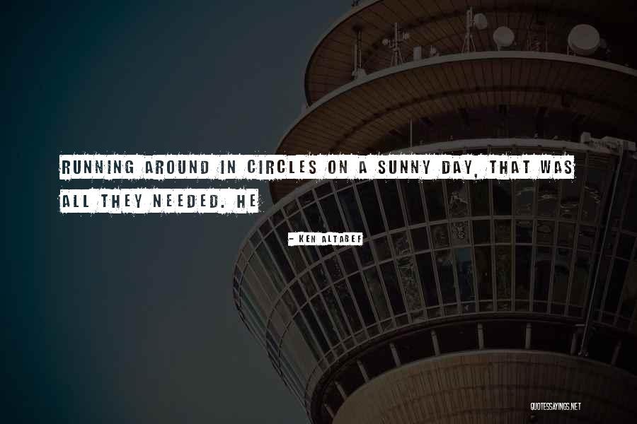 Running In Circles Quotes By Ken Altabef Running In Circles Quotes By Ken Altabef