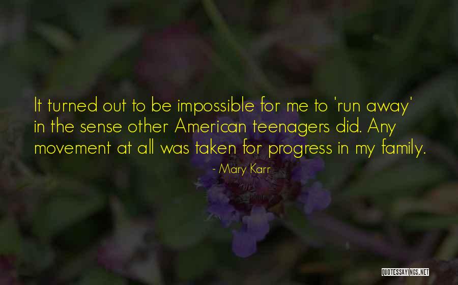 Running In The Family Quotes By Mary Karr Running In The Family Quotes By Mary Karr