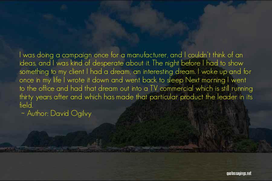 Running In The Morning Quotes By David Ogilvy