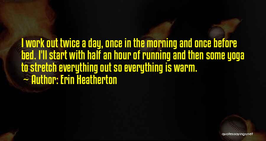 Running In The Morning Quotes By Erin Heatherton