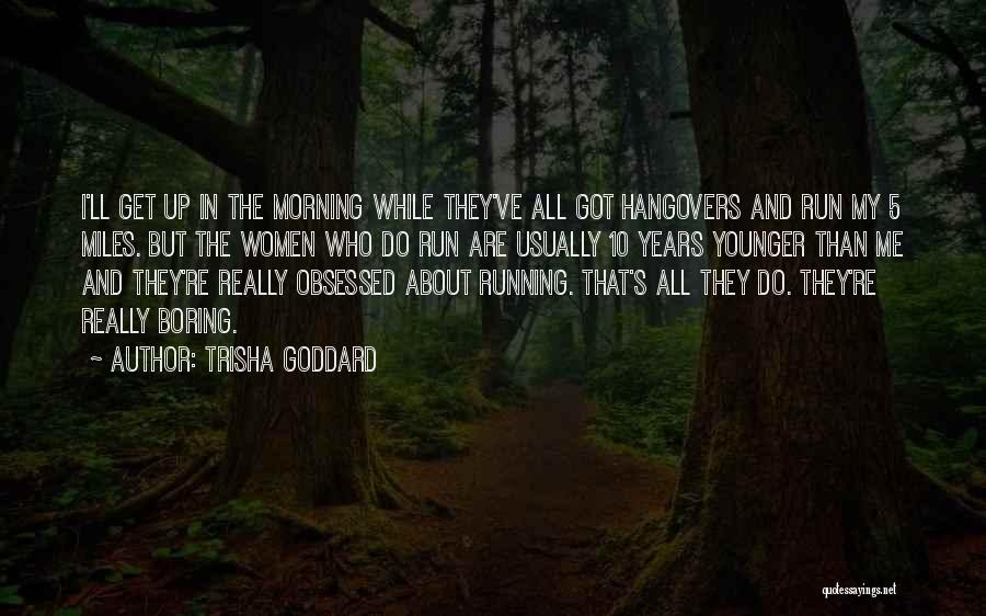 Running In The Morning Quotes By Trisha Goddard