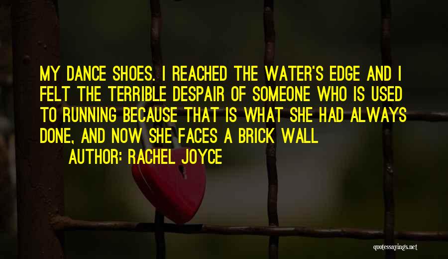 Running Into A Brick Wall Quotes By Rachel Joyce