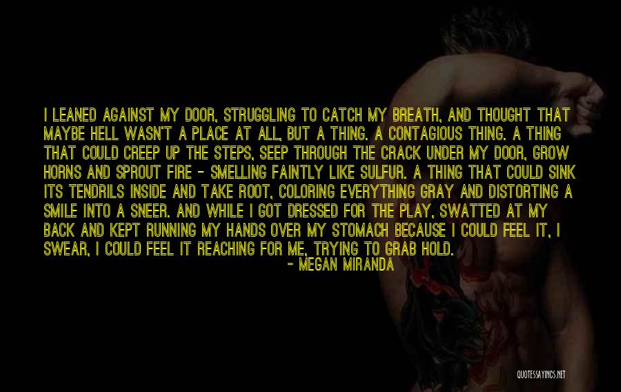 Running Into The Fire Quotes By Megan Miranda Running Into The Fire Quotes By Megan Miranda