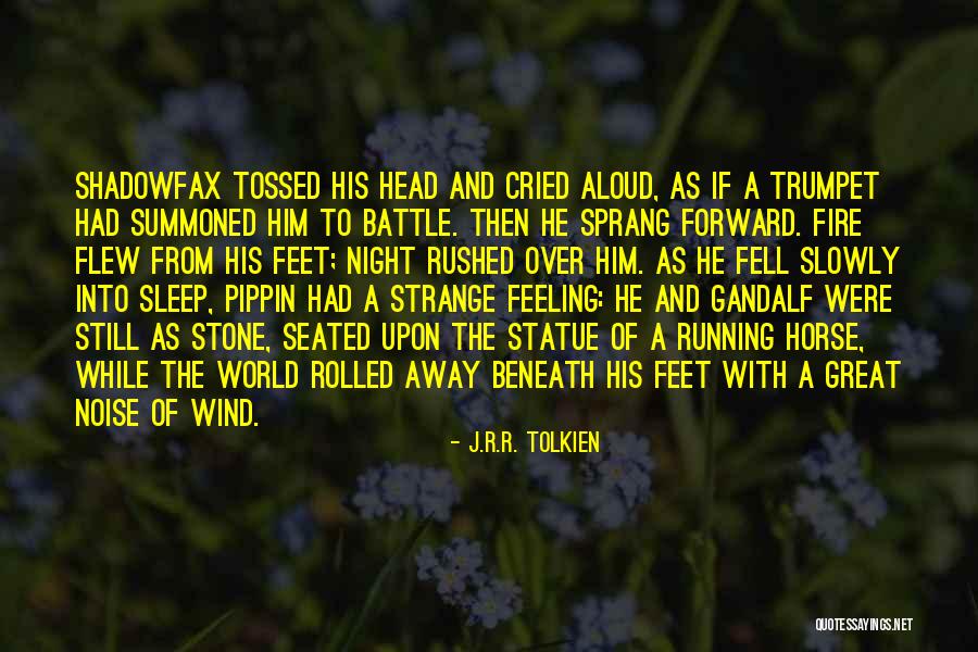 Running Into The Wind Quotes By J.R.R. Tolkien Running Into The Wind Quotes By J.R.R. Tolkien