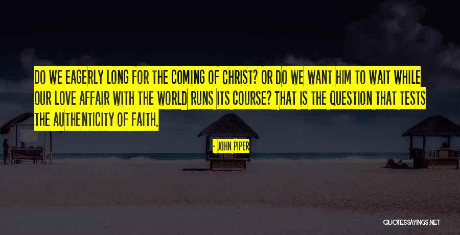 Running Its Course Quotes By John Piper Running Its Course Quotes By John Piper
