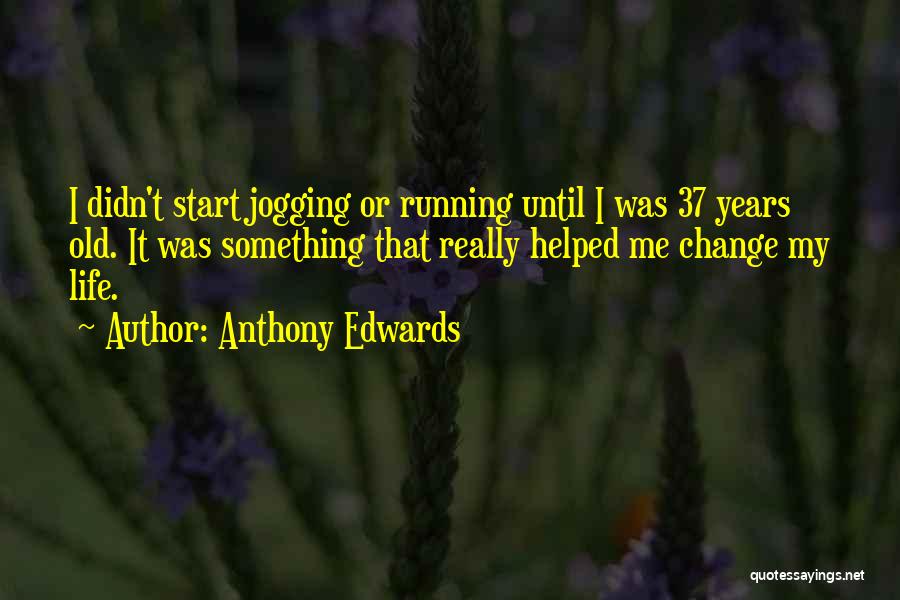 Running Jogging Quotes By Anthony Edwards