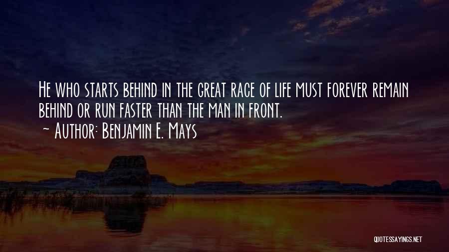 Running Life's Race Quotes By Benjamin E. Mays