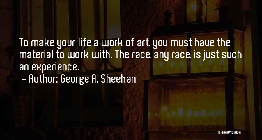 Running Life's Race Quotes By George A. Sheehan