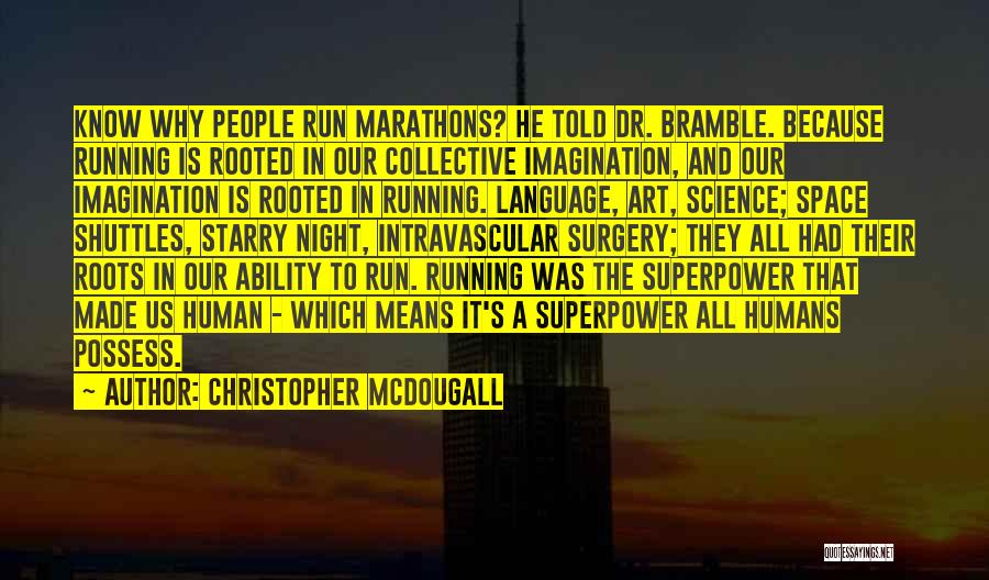 Running Marathons Quotes By Christopher McDougall