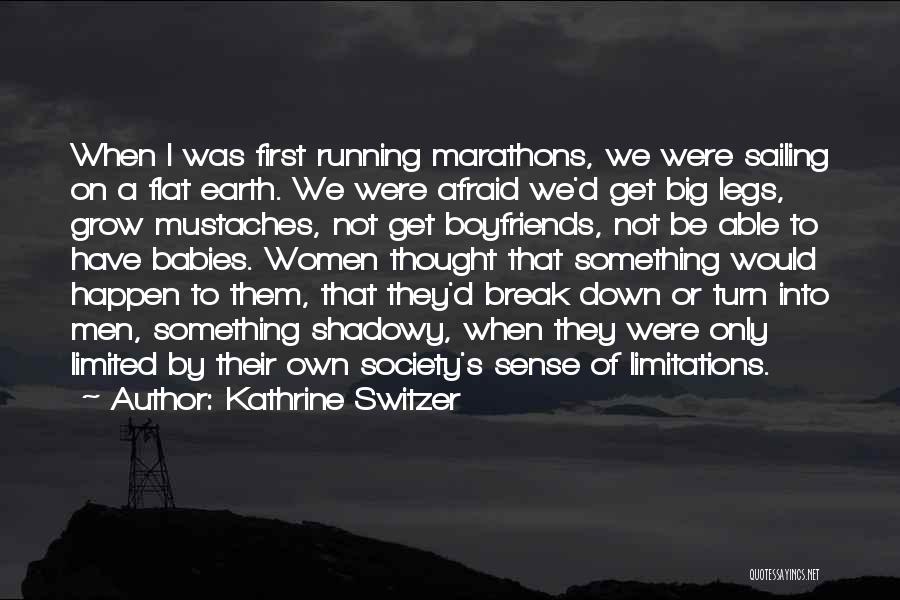 Running Marathons Quotes By Kathrine Switzer