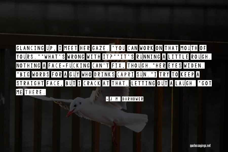 Running Mouth Quotes By J.M. Darhower Running Mouth Quotes By J.M. Darhower
