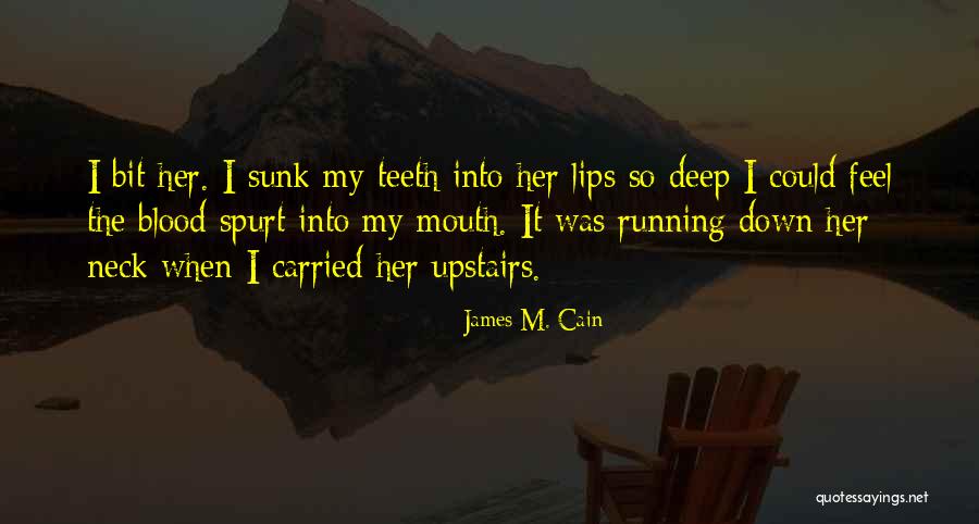 Running Mouth Quotes By James M. Cain Running Mouth Quotes By James M. Cain