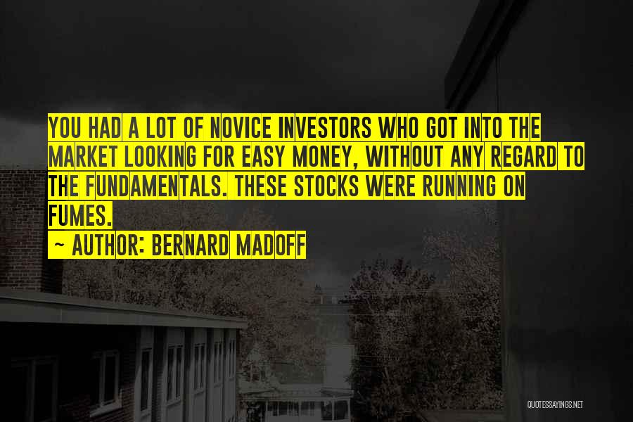 Running On Fumes Quotes By Bernard Madoff