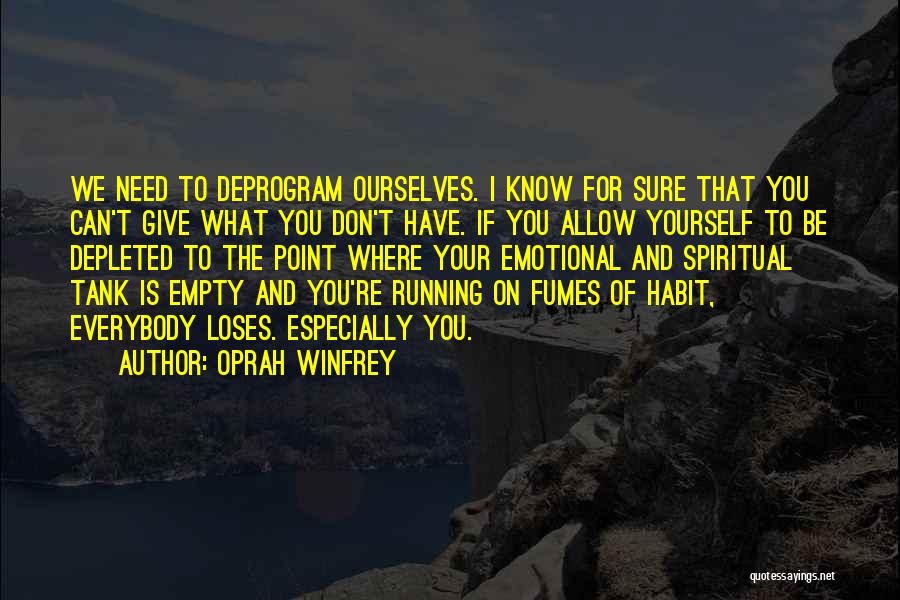 Running On Fumes Quotes By Oprah Winfrey