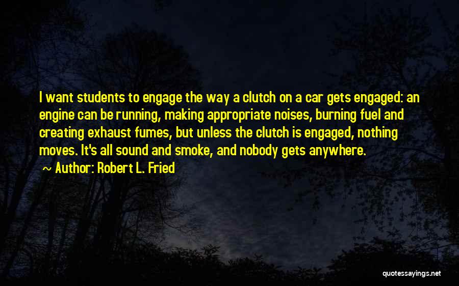 Running On Fumes Quotes By Robert L. Fried