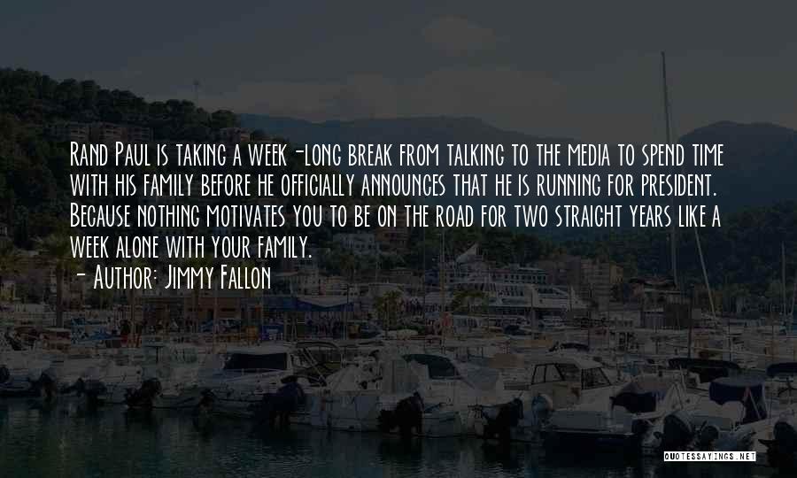 Running On The Road Quotes By Jimmy Fallon