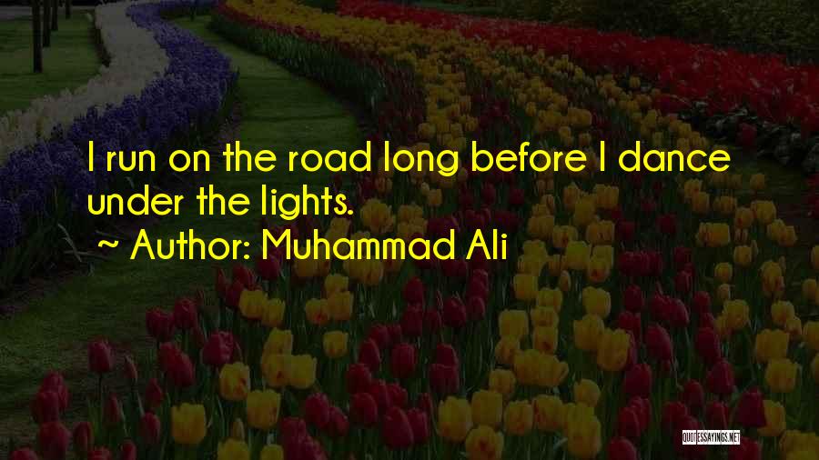 Running On The Road Quotes By Muhammad Ali