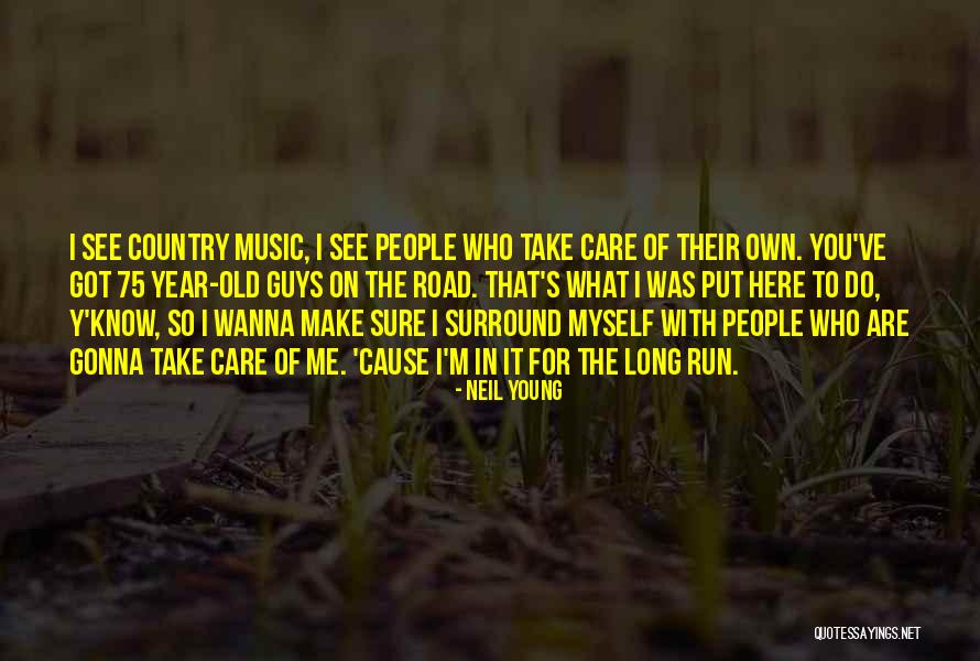 Running On The Road Quotes By Neil Young Running On The Road Quotes By Neil Young