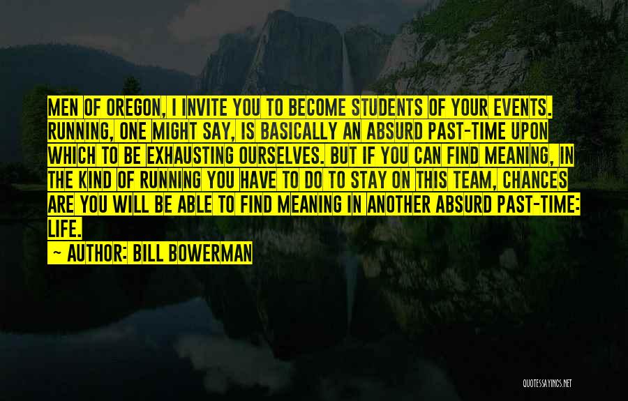 Running Out Of Chances Quotes By Bill Bowerman