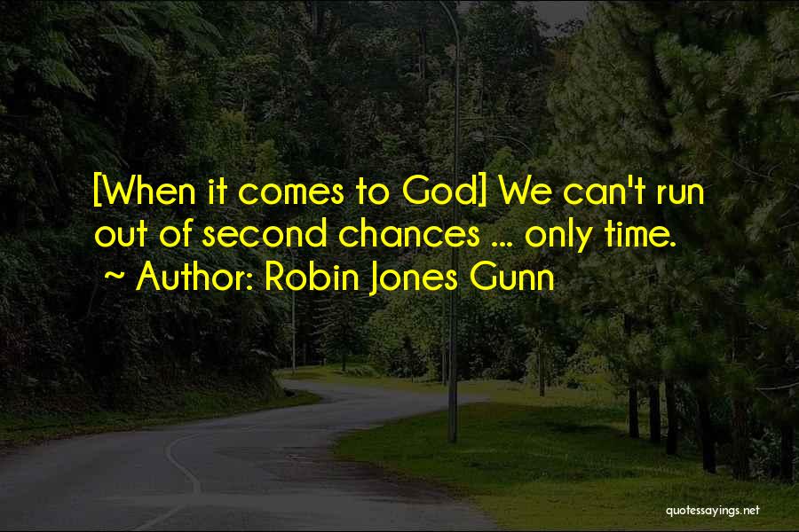 Running Out Of Chances Quotes By Robin Jones Gunn