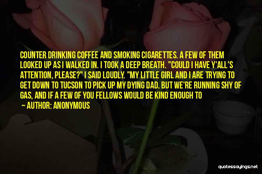 Running Out Of Coffee Quotes By Anonymous