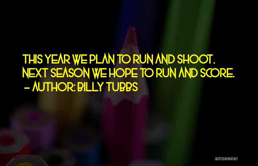 Running Out Of Hope Quotes By Billy Tubbs