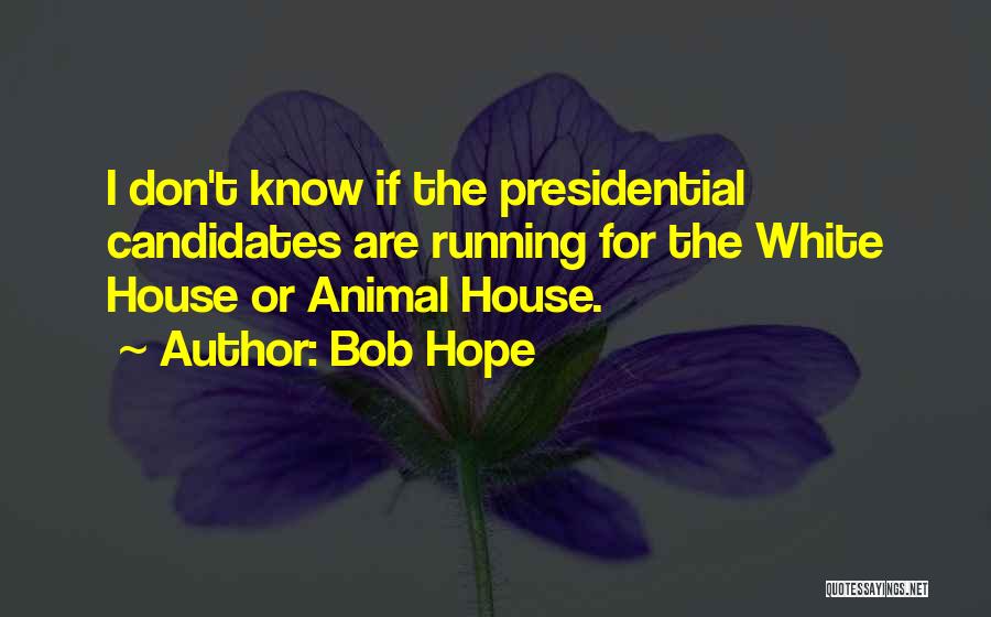 Running Out Of Hope Quotes By Bob Hope