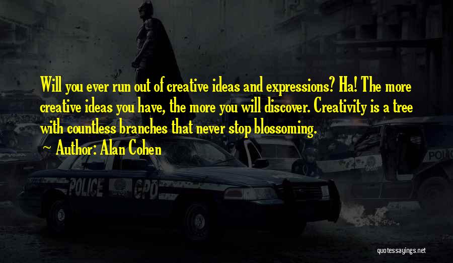 Running Out Of Ideas Quotes By Alan Cohen