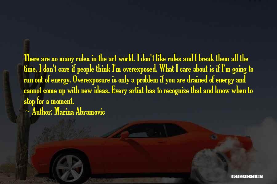 Running Out Of Ideas Quotes By Marina Abramovic