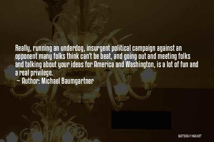 Running Out Of Ideas Quotes By Michael Baumgartner